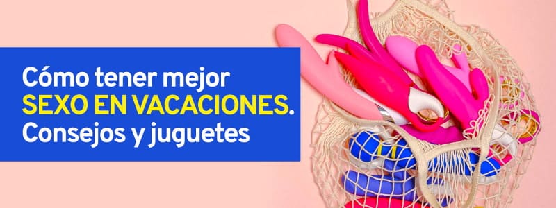 tener sexo en vacaciones