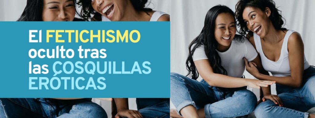 fetichismo oculto tras cosquillas eróticas