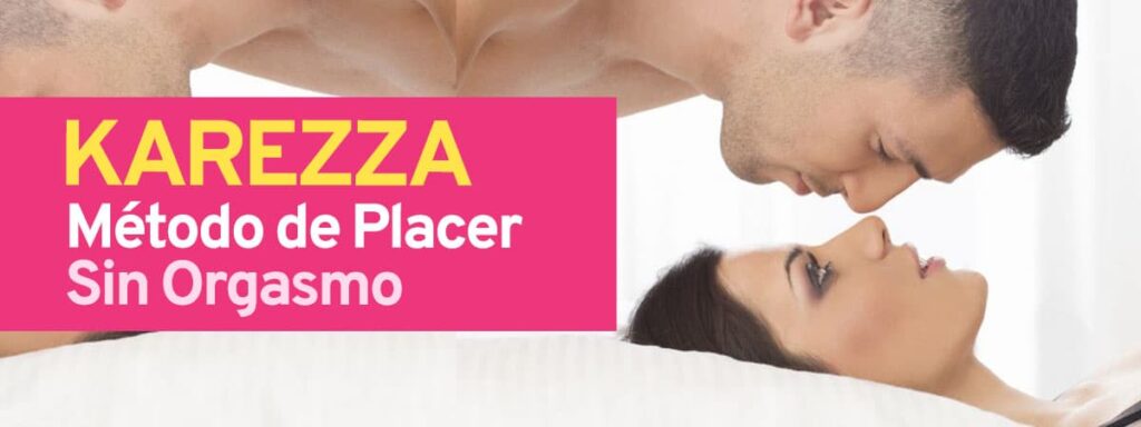 Karezza: El método del placer sin orgasmo.