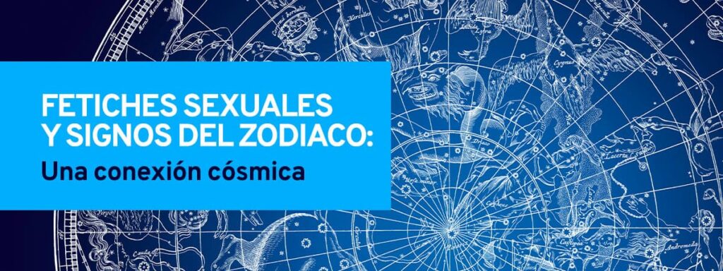 Fetiches sexuales y signos del zodíaco